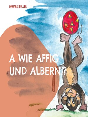 cover image of A wie affig und albern!?